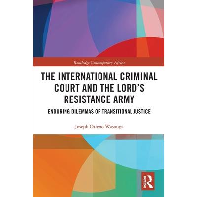 The International Criminal Court and the Lord’s Resistance Army