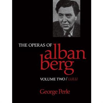 The Operas of Alban Berg, Volume II