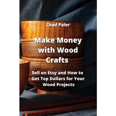 Make Money with Wood Crafts