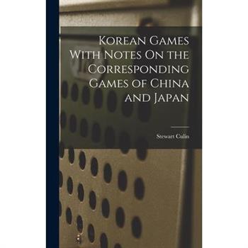 Korean Games With Notes On the Corresponding Games of China and Japan
