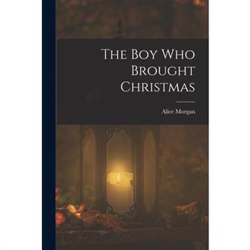 The Boy Who Brought Christmas