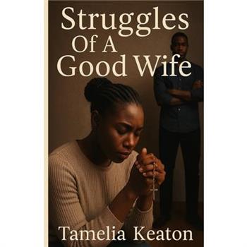 Struggles of a Good Wife