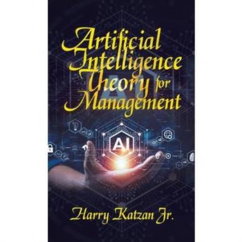 Artificial Intelligence Theory For Management