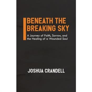 Beneath the Breaking Sky