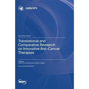 Translational and Comparative Research on Innovative Anti-Cancer Therapies