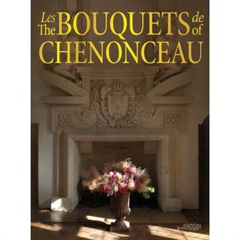 The Bouquets of Chenonceau