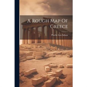 A Rough Map Of Greece