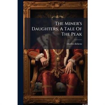 The Miner's Daughters, A Tale Of The Peak