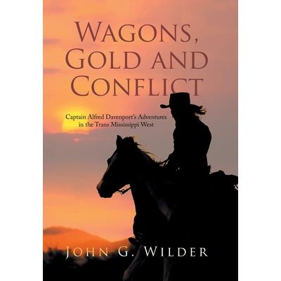 Wagons, Gold and Conflict