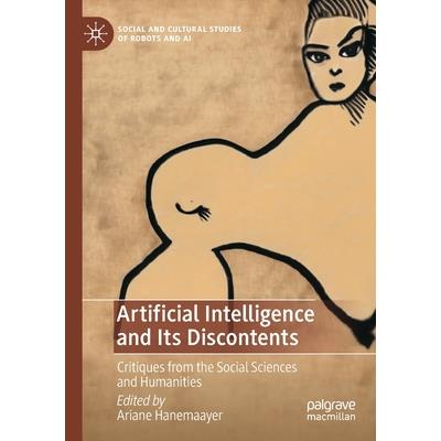 Artificial Intelligence and Its Discontents