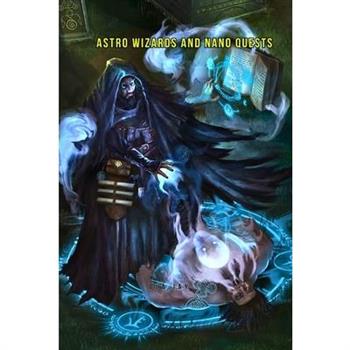 Astro Wizards and Nano Quests