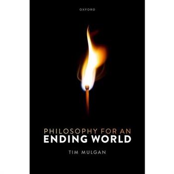 Philosophy for an Ending World