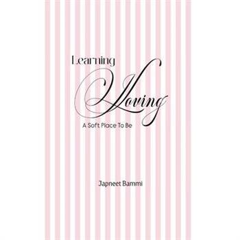 Learning Loving A Soft Place To Be