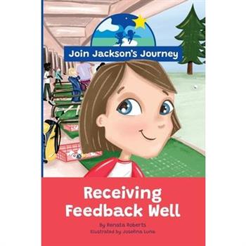 JOIN JACKSON's JOURNEY Receiving Feedback Well