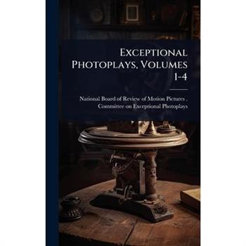 Exceptional Photoplays, Volumes 1-4