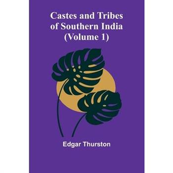 Castes and Tribes of Southern India (Volume 1)