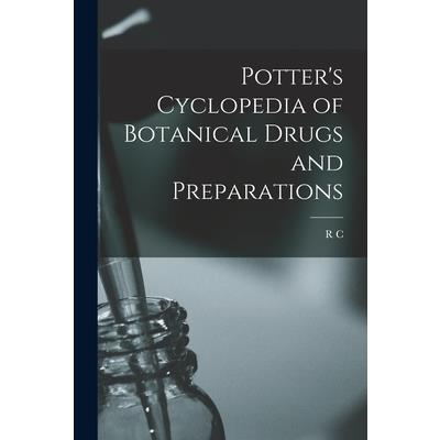 Potter's Cyclopedia of Botanical Drugs and Preparations