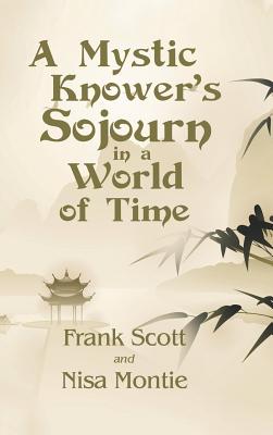 A Mystic Knower Sojourn in a World of Time