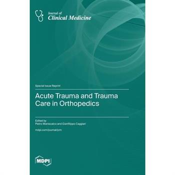 Acute Trauma and Trauma Care in Orthopedics