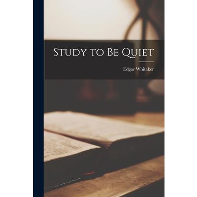 Study to Be Quiet