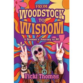 From Woodstock to Wisdom