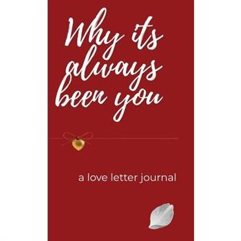 The Reasons I love you. Letters To The Man I Love