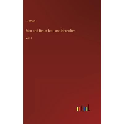 Man and Beast here and Hereafter
