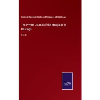 The Private Journal of the Marquess of Hastings