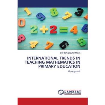 International Trends in Teaching Mathematics in Primary Education