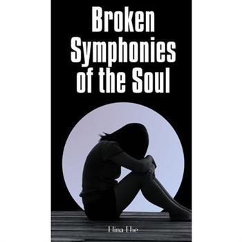 Broken Symphonies of the Soul