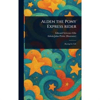 Alden the Pony Express Rider