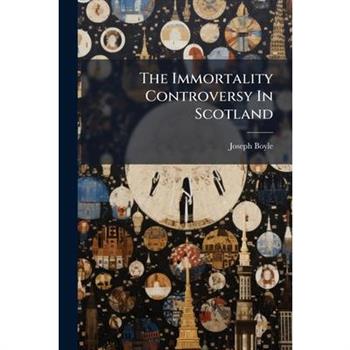 The Immortality Controversy In Scotland