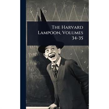 The Harvard Lampoon, Volumes 34-35
