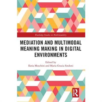 Mediation and Multimodal Meaning Making in Digital Environments