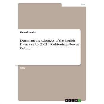 Examining the Adequacy of the English Enterprise Act 2002 in Cultivating a Rescue Culture