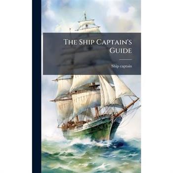 The Ship Captain's Guide The Ship Captain's Guide