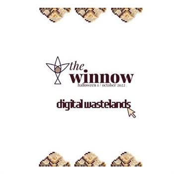 The winnow's halloween issue, digital wastelands