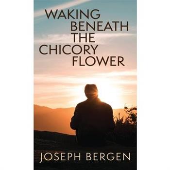 Waking Beneath the Chicory Flower