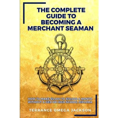 The Complete Guide To Becoming A Merchant Seaman