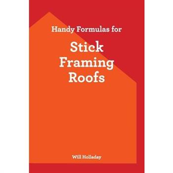 Handy Formulas for Stick Framing Roofs