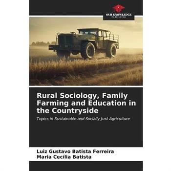 Rural Sociology, Family Farming and Education in the Countryside