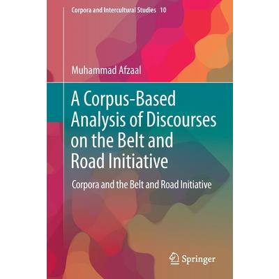 A Corpus-Based Analysis of Discourses on the Belt and Road Initiative