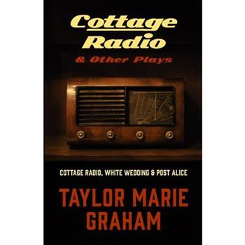 Cottage Radio & Other Plays