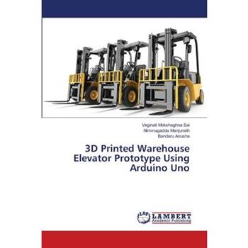 3D Printed Warehouse Elevator Prototype Using Arduino Uno