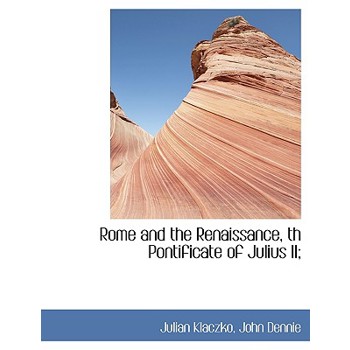 Rome and the Renaissance, Th Pontificate of Julius II;