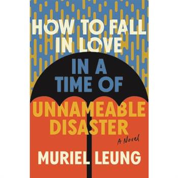 How to Fall in Love in a Time of Unnameable Disaster