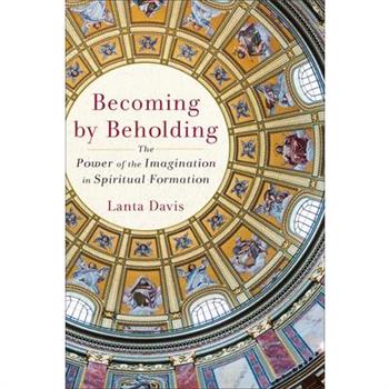 Becoming by Beholding