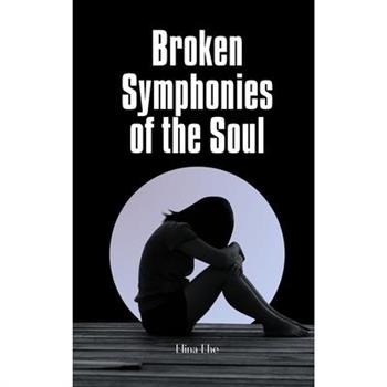 Broken Symphonies of the Soul