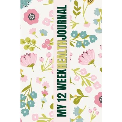 My 12 Week Health Journal