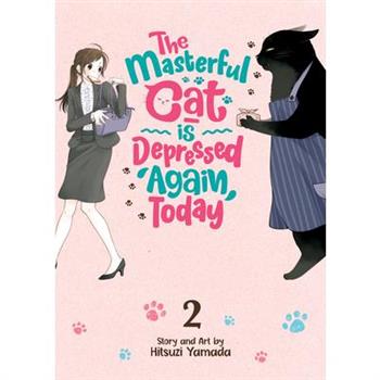 The Masterful Cat Is Depressed Again Today Vol. 2